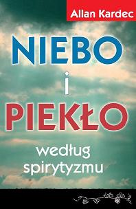 „Niebo i Piekło według Spirytyzmu” – okładka