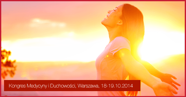 Kongres Medycyny i Duchowości – 18-19.10.2014 Warszawa