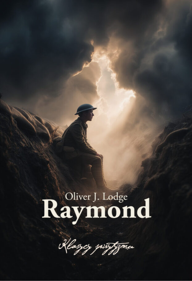 Nauka, wiara, tęsknota: „Raymond” sir Olivera Lodge’a